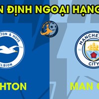 Nhận định Brighton vs Manchester City, ngoại hạng Anh 0h30 ngày 10/11/2024