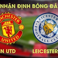 Nhận định Man Utd vs Leicester City, ngoại hạng Anh 21h00 ngày 10/11/2024